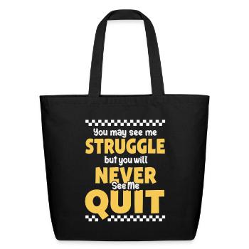 Never Quit Perseverance Quote - Eco-Friendly Cotton Tote - black - Front
