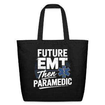 Future EMT Then Paramedic - Eco-Friendly Cotton Tote - black - Front