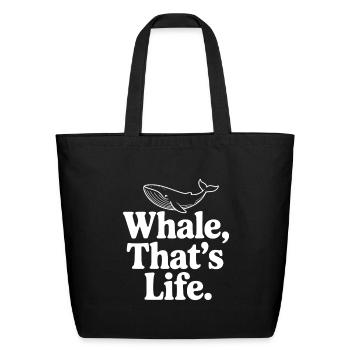 Whale, That's Life. - Eco-Friendly Cotton Tote - black - Front