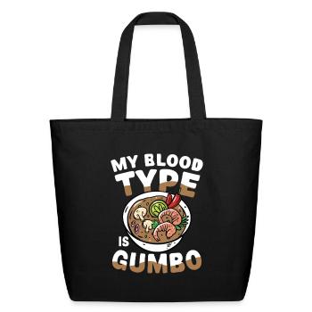 My Blood Type Is Gumbo Funny Food Lovers - Eco-Friendly Cotton Tote - black - Front