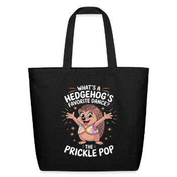  Whats A Hedgehogs Favorite Dance The Prickle Pop - Eco-Friendly Cotton Tote - black - Front