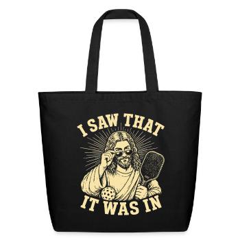 Jesus Pickleball I Saw That It Was In - Eco-Friendly Cotton Tote - black - Front