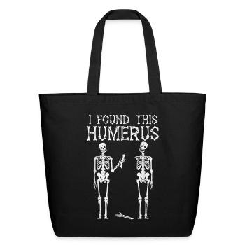 I Find This Humerus Skeleton Pun - Eco-Friendly Cotton Tote - black - Front