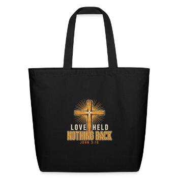 Love Held Nothing Back – John 3:16 - Eco-Friendly Cotton Tote - black - Front