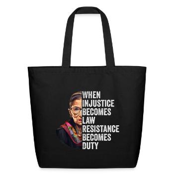 When Injustice Becomes Law Resistance Becomes Duty - Eco-Friendly Cotton Tote - black - Front