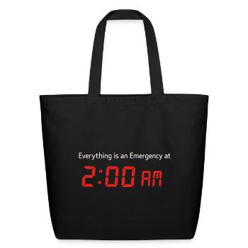 Everything Is Emergency 2AM - Eco-Friendly Cotton Tote - black - Front