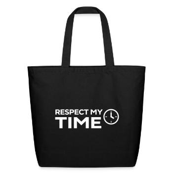 Respect My Time Clock Tee - Eco-Friendly Cotton Tote - black - Front