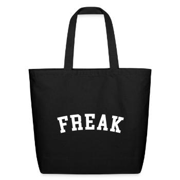 Freak Funny Quote - Eco-Friendly Cotton Tote - black - Front