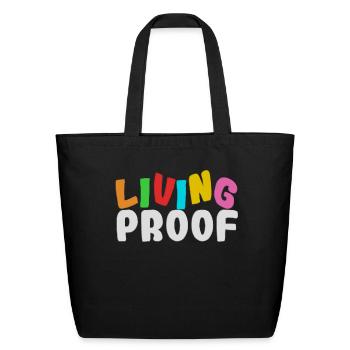 Proof Tee Saying "Living Proof" Tshirt Design - Eco-Friendly Cotton Tote - black - Front