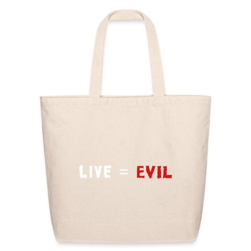 Live = Evil - Eco-Friendly Cotton Tote