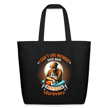 Dog Dad Forever Cant Live Without My Dog - Eco-Friendly Cotton Tote - black - Front
