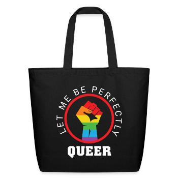 Let Me Be Perfectly Queer - Eco-Friendly Cotton Tote - black - Front