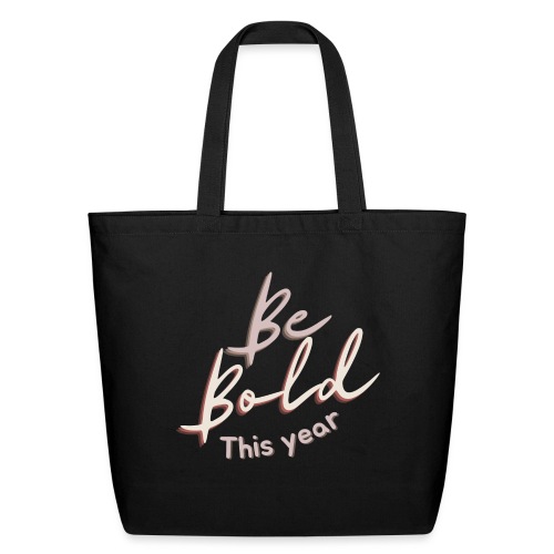 Be Bold This Year - Eco-Friendly Cotton Tote