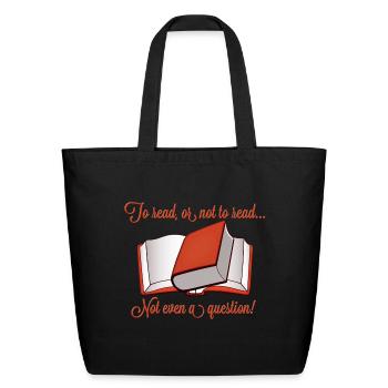 To read, or not to read... not even a question! - Eco-Friendly Cotton Tote - black - Front