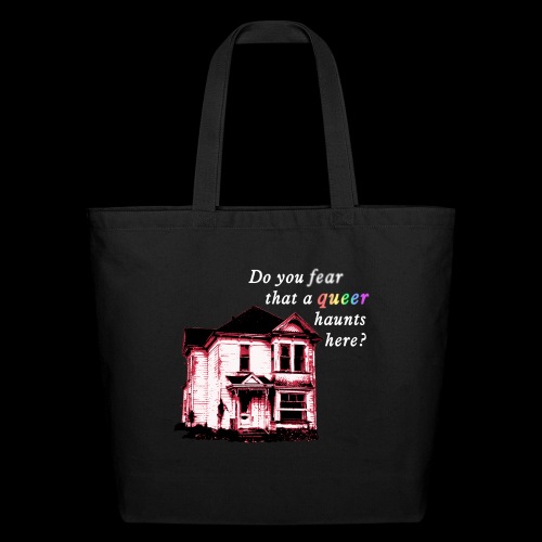 Do You Fear that a Queer Haunts Here - Eco-Friendly Cotton Tote