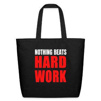 Nothing Beats Hard Work - Eco-Friendly Cotton Tote - black - Front