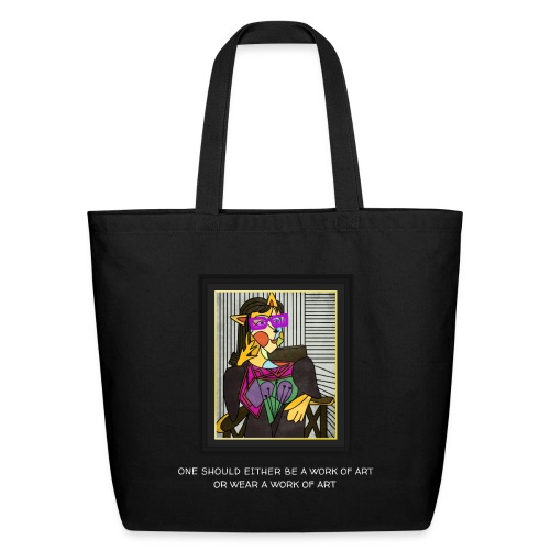 Either Be a Work of Art or Wear a Work of Art - Eco-Friendly Cotton Tote