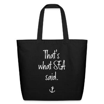 That's What Sea Said Surfer Pun Wave Ocean Surfing - Eco-Friendly Cotton Tote - black - Front