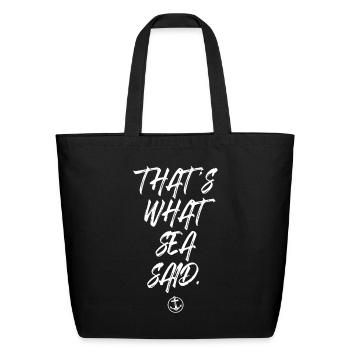 That's What Sea Said Surfer Pun Wave Ocean Surfing - Eco-Friendly Cotton Tote - black - Front