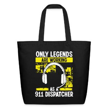 911 Dispatcher Only Legends are working Operator - Eco-Friendly Cotton Tote - black - Front