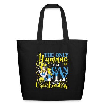 THE ONLY HUMANS THAT CAN FLY ARE CHEERLEADERS - Eco-Friendly Cotton Tote - black - Front