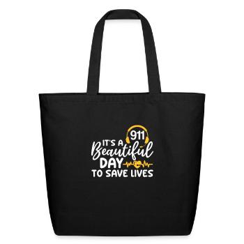 911 It's A Beautiful Day To Save Lives - Eco-Friendly Cotton Tote - black - Front