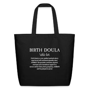 Birth Doula Midwife Pregnancy Support Birth Labor - Eco-Friendly Cotton Tote - black - Front