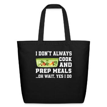 Funny Meal Prep Saying - Eco-Friendly Cotton Tote - black - Front
