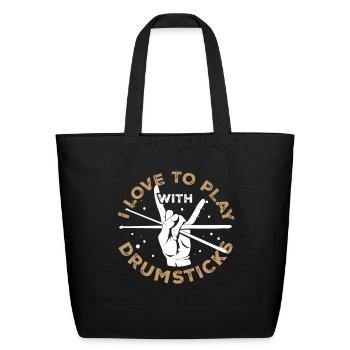 I Love To Play With Drumsticks Drummer - Eco-Friendly Cotton Tote - black - Front