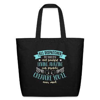 911 Dispatcher The Sweetest Most Beautiful Police - Eco-Friendly Cotton Tote - black - Front