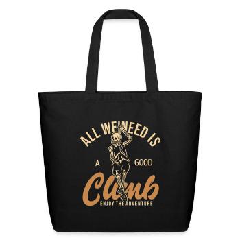 All I need is a good Climb Outdoor Speed Sport - Eco-Friendly Cotton Tote - black - Front