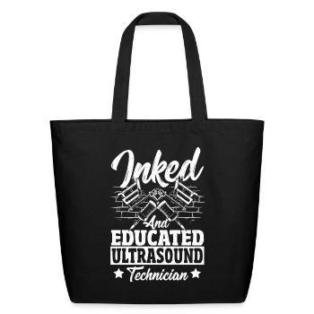 Inked Ultrasound Tech And Educated Ultrasound - Eco-Friendly Cotton Tote - black - Front