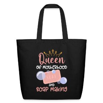 Queen Of Motherhood And Soap Making - Soap Making - Eco-Friendly Cotton Tote - black - Front