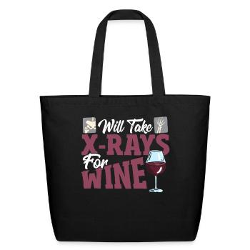 Will Take X-Rays For Wine X-ray Tech X-Ray - Eco-Friendly Cotton Tote - black - Front