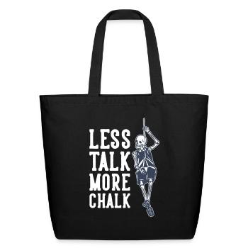 Less Talk More Chalk Alpine Outdoor Speed Climber - Eco-Friendly Cotton Tote - black - Front