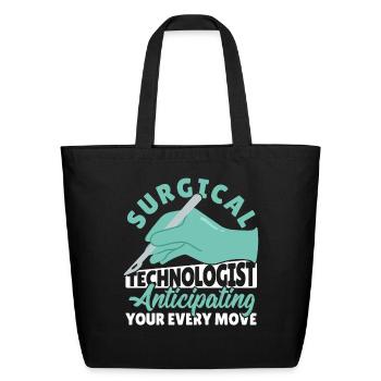 Surgical Technologist Anticipating Your Every Move - Eco-Friendly Cotton Tote - black - Front