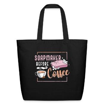 Soapmaker Before Coffee Soap Crafting Coffee Lover - Eco-Friendly Cotton Tote - black - Front
