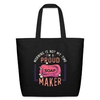 Soapmaker Morning Is Not My Time I'm A Soap Lover - Eco-Friendly Cotton Tote - black - Front