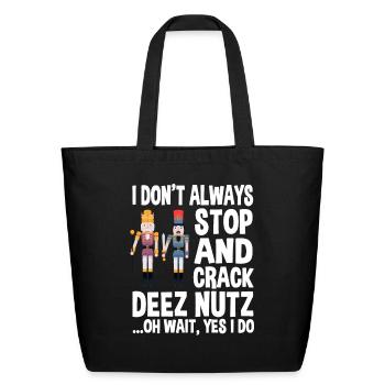 Funny Nutcracker Saying - Eco-Friendly Cotton Tote - black - Front