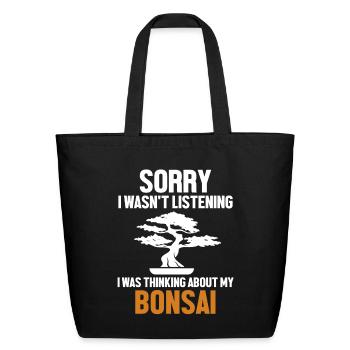 Was Thinking About My Bonsai Indoor Bonsai - Eco-Friendly Cotton Tote - black - Front
