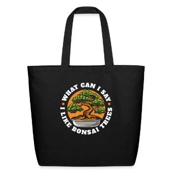 I Like Bonsai Trees Penjing Indoor Bonsai Bonsai - Eco-Friendly Cotton Tote - black - Front
