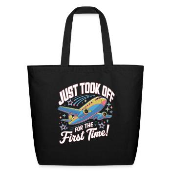 Just Took Off For The First Time My - Eco-Friendly Cotton Tote - black - Front