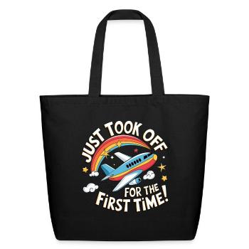 Just Took Off For The First Time My - Eco-Friendly Cotton Tote - black - Front