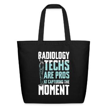 Radiology Techs Are Pros At Capturing The Moment - Eco-Friendly Cotton Tote - black - Front