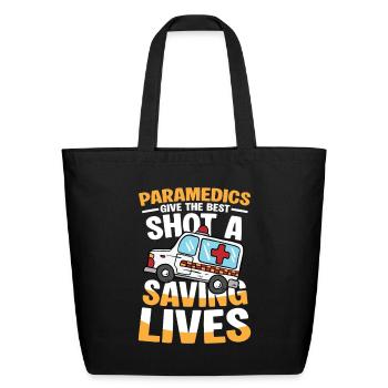 Paramedics Give the Best Shot at Saving Lives - Eco-Friendly Cotton Tote - black - Front