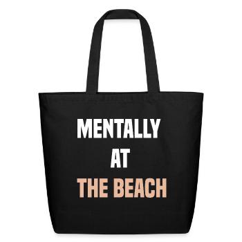 mentally at the beach - Eco-Friendly Cotton Tote - black - Front