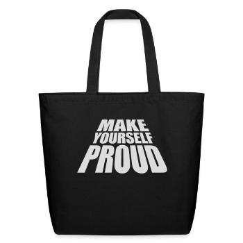 make yourself proud quote - Eco-Friendly Cotton Tote - black - Front