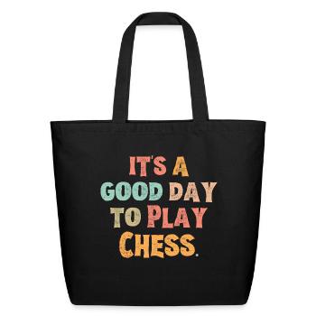 It s A Good Day To Play Chess - Eco-Friendly Cotton Tote - black - Front