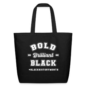 Bold, Brilliant , Black History Month - Eco-Friendly Cotton Tote - black - Front