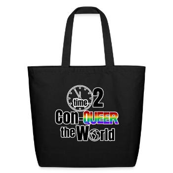 Time to Con-Queer the World - Eco-Friendly Cotton Tote - black - Front